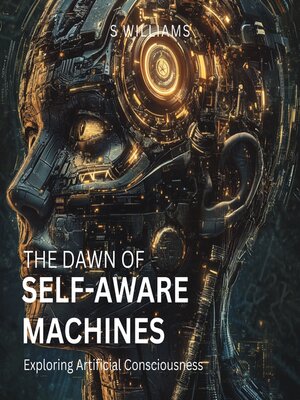 cover image of The Dawn of Self-Aware Machines